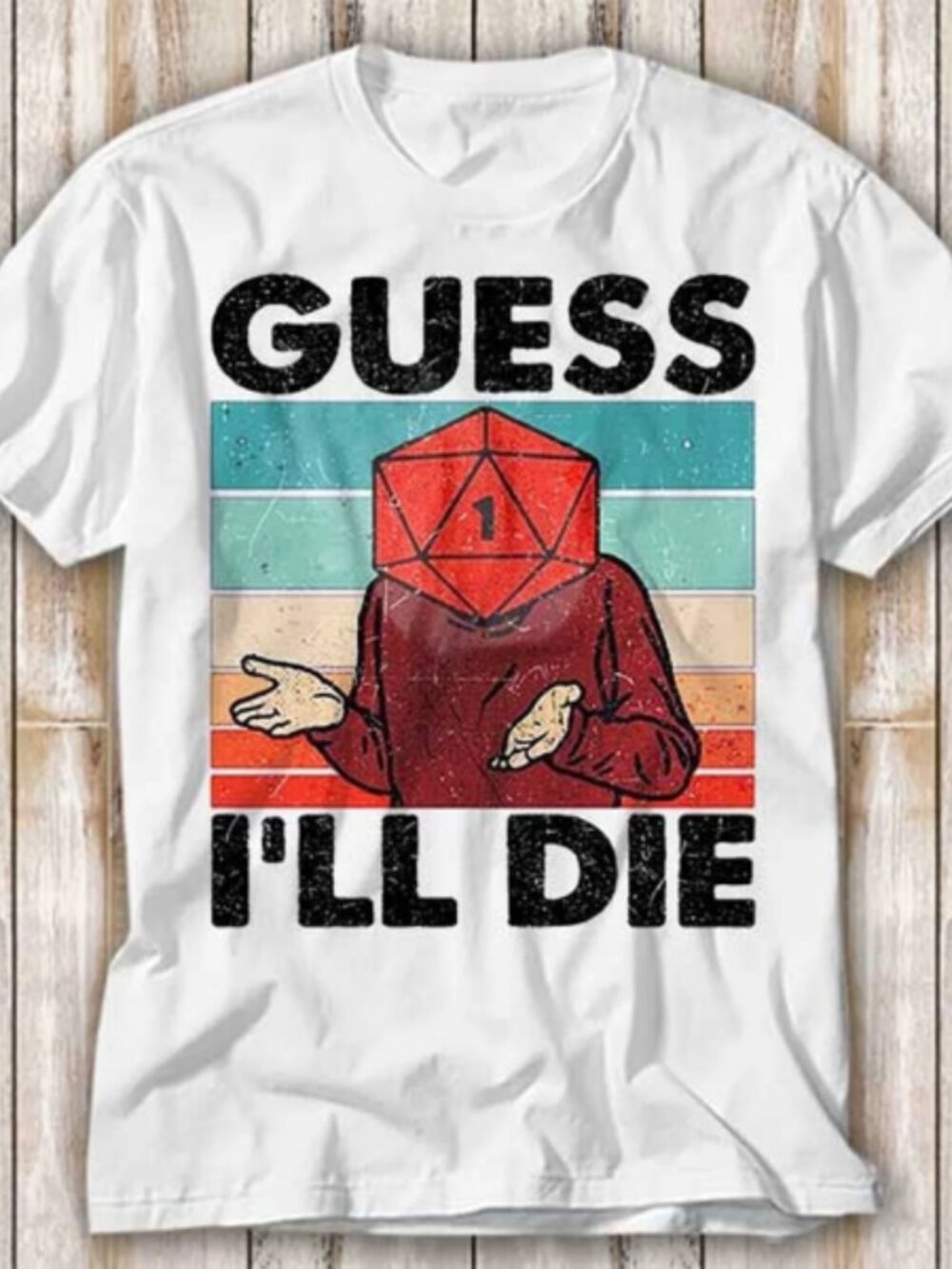 Guess I'll Die D&D Dice DND D20 Gaming RPG T Shirt